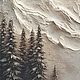  Текстурная картина маслом для уюта свет в горах. Картины. Картины на заказ Люксовое качество. Ярмарка Мастеров.  Фото №15