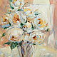 oil painting on canvas with stretcher. Creamy roses. A bouquet of roses, Pictures, Moscow,  Фото №1