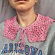 Воротник вязаный съёмный розовый. Воротнички. Анна Соколович крафт. Ярмарка Мастеров.  Фото №4