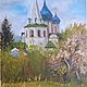 Весенний пейзаж с храмом. Картина маслом на холсте, Картины, Суздаль,  Фото №1