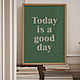 Постер для интерьера "Today is a good day" - А1 (60 х 84 см), Плакаты и постеры, Москва,  Фото №1