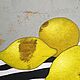 "Citron" картина маслом натюрморт. Картины. Стильные картины Дарьи Савельевой. Ярмарка Мастеров.  Фото №4