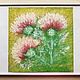Painting blooming thistle for amulet pastel 'Amulet' 280h280 mm. Pictures. Larisa Shemyakina Chuvstvo pozitiva (chuvstvo-pozitiva). Ярмарка Мастеров.  Фото №6