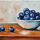 Картина Голубика, натюрморт с ягодами, картина для кухни. Картины. Картины от Ирины , живопись маслом (irina-kartini). Интернет-магазин Ярмарка Мастеров.  Фото №2