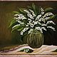 Painting' lilies of the valley ' oil Painting with flowers on canvas, Pictures, Sergiev Posad,  Фото №1