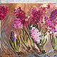 Oil painting ' Hyacinths». Pictures. Fine Art for Joy. My Livemaster. Фото №5