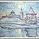 Псков.Зимний Кремль(Кром). Картины. Lena Star * (ES-Star). Ярмарка Мастеров.  Фото №4