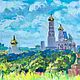  Этюд маслом «Москва-златоглавая». Картины. Елена Шведова Живопись в радость!. Интернет-магазин Ярмарка Мастеров.  Фото №2