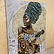 Африканка маслом, картина с женщиной, картина африканка. Картины. Наталья Огаркова. Ярмарка Мастеров.  Фото №6