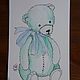 Postcard "Teddy bear". Cards. Yuliya Kochetkova   'RukoTvoreniya'. Ярмарка Мастеров.  Фото №5