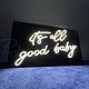 Вывеска из гибкого неона "It's all good baby", Вывески, Санкт-Петербург,  Фото №1