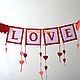 Гирлянда  "LOVE" (аналог книги пожеланий), Свадебные аксессуары, Мытищи,  Фото №1