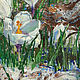 Oil painting Spring. Crocuses. Pictures. Pictures for the soul (RozaSavinova). My Livemaster. Фото №4