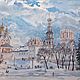 Дорогие нашей памяти места. Картины. Лада. Ярмарка Мастеров.  Фото №6