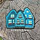 Brooch Turquoise knit town 3 brooch embroidered houses. Brooches. My crochet stories. Online shopping on My Livemaster.  Фото №2
