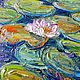 Order Painting Pond with water lilies oil paints on canvas. vettochka. Livemaster. . Pictures Фото №3