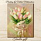 Oil painting on canvas. Delicate gift. Tulips Rabbit. Pictures. Painting gallery of Metsenatova Val. Online shopping on My Livemaster.  Фото №2