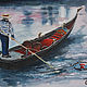 Paintings: cityscape water Italy VENICE. Gondolier. Pictures. pictures & decor of TanyaSeptember. My Livemaster. Фото №5