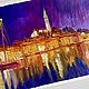  Oil Painting Landscape ' Night Rovinj'. Pictures. Fine Art for Joy. My Livemaster. Фото №5