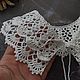 Воротничок белый кружевной с завязочками. Воротнички. iiffiiArt. Ярмарка Мастеров.  Фото №5