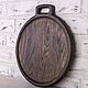 Plate of dark oak with one handle. Cutting Boards. Foxwoodrus. My Livemaster. Фото №4