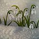 The author's picture of the Snowdrops.Awakening. ( Vladimir Tarasov), Pictures, Moscow,  Фото №1