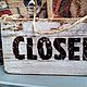 Табличка, вывеска "OPEN-CLOSED" -белый - коричневый W0473. Картины. TREENITY_Студия Ольги Генераловой. Ярмарка Мастеров.  Фото №5