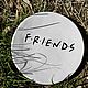 Заказать Тарелка Друзья friends Сериал Тарелочка для друзей подарок подруге. Тарелки Кружки с надписями Керамика (dashalepit). Ярмарка Мастеров. . Тарелки Фото №3