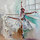 Dancing in the morning rays. Oil painting of a ballerina on canvas. Pictures. Annet Loginova. Online shopping on My Livemaster.  Фото №2