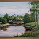Картина, живопись маслом пейзаж "Село за рекой". Картины. Мастерская живописи. Интернет-магазин Ярмарка Мастеров.  Фото №2