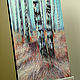 Painting 'Birches' oil on canvas 50h70 cm. Pictures. vestnikova. Online shopping on My Livemaster.  Фото №2