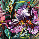 Oil painting irises volumetric palette knife. Pictures. Zabaikalie. My Livemaster. Фото №6