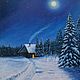 Картина маслом Зимний пейзаж.Ночь,зима,снег,луна,северное сияние. Картины. Федоришина Катерина. Интернет-магазин Ярмарка Мастеров.  Фото №2