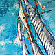 Painting sailboat 'Fair wind' Gift to a man. Pictures. Svetlana Samsonova. My Livemaster. Фото №5