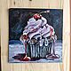 Картина акрилом "Пирожное вишневый маффин", 15*15 см. Картины. Vedentanya-art. Интернет-магазин Ярмарка Мастеров.  Фото №2