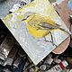 Картина маслом «Желтая птичка», в желтой раме. Картины. Жанна Щепетова. Ярмарка Мастеров.  Фото №5
