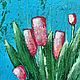 Картина "Розовые тюльпаны" маленькая. Картины. Волшебные Картины (rubinovaolesya). Ярмарка Мастеров.  Фото №5