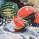 Oil painting still life Watermelon oil Painting still life Watermelon Impressionism Buy painting oil Canvas oil Painting as a gift is not expensive
