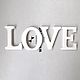 Слово LOVE Любовь интерьерное для декора дома. Слова. Irina Christmas Decor. Ярмарка Мастеров.  Фото №5