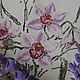 La obra: Las orquídeas. Pictures. Lena Badanova Embroidery Shop. Online shopping on My Livemaster.  Фото №2